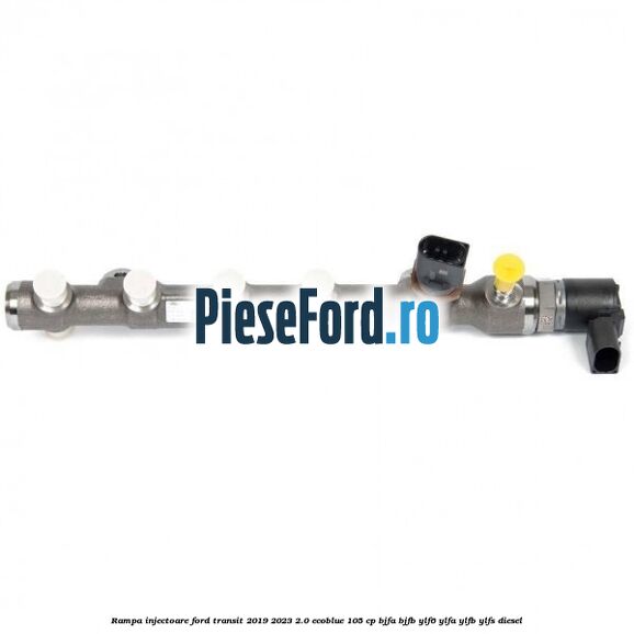 Rampa injectoare Ford Transit 2019-2023 2.0 EcoBlue 105 cp BJFA, BJFB, YLF6, YLFA, YLFB, YLFS diesel