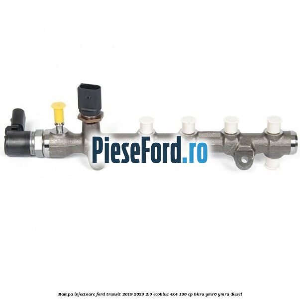 Rampa injectoare Ford Transit 2019-2023 2.0 EcoBlue 4x4 130 cp BKRA, YMR6, YMRA diesel