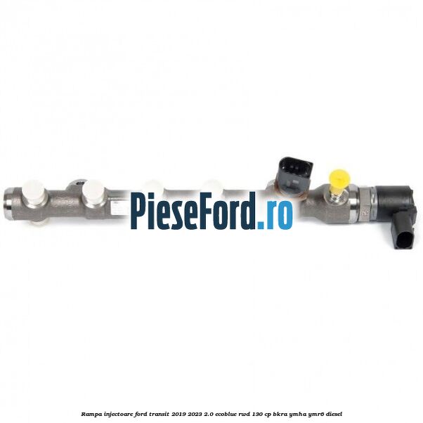 Rampa injectoare Ford Transit 2019-2023 2.0 EcoBlue RWD 130 cp BKRA, YMHA, YMR6 diesel