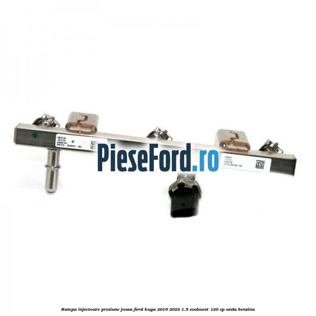 Rampa injectoare presiune joasa Ford Kuga 2019-2023 1.5 EcoBoost 120 cp Rampa injectoare presiune joasa Ford Kuga 2019-2023 1.5 EcoBoost 120 cp UNDA benzina