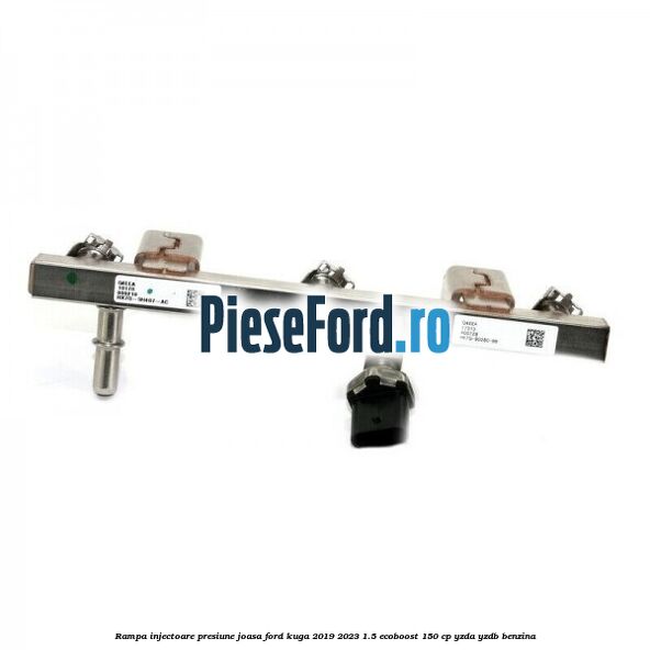 Rampa injectoare presiune joasa Ford Kuga 2019-2023 1.5 EcoBoost 150 cp YZDA, YZDB benzina