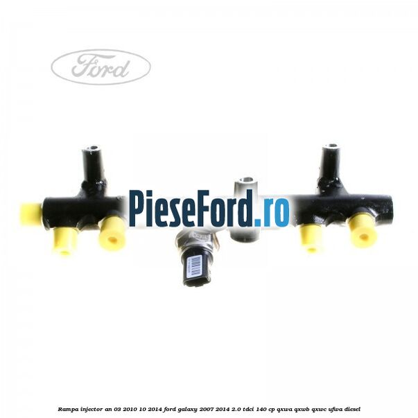 Rampa injector an 03/2010-10/2014 Ford Galaxy 2007-2014 2.0 TDCi 140 cp QXWA, QXWB, QXWC, UFWA diesel