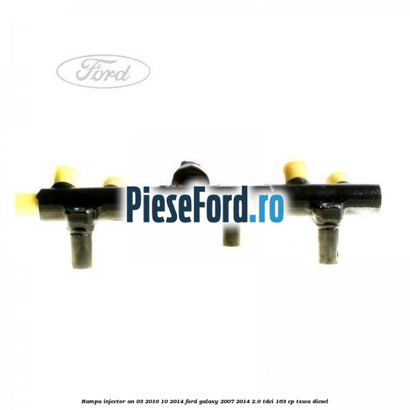Rampa injector an 03/2010-10/2014 Ford Galaxy 2007-2014 2.0 TDCi 163 cp TXWA diesel