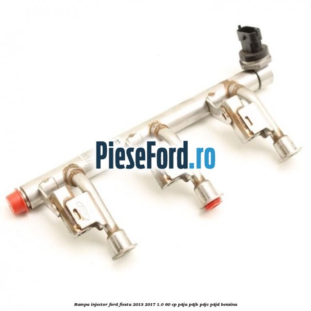 Rampa injector Ford Fiesta 2013-2017 1.0 80 cp P4JA, P4JB, P4JC, P4JD benzina