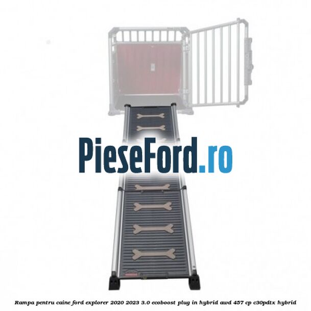 Rampa pentru caine Ford Explorer 2020-2023 3.0 EcoBoost Plug-in Hybrid AWD 457 cp C30PDTX hybrid
