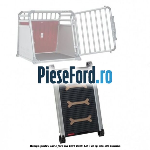 Rampa pentru caine Ford Ka 1996-2008 1.3 i 70 cp Rampa pentru caine Ford Ka 1996-2008 1.3 i 70 cp A9A, A9B benzina