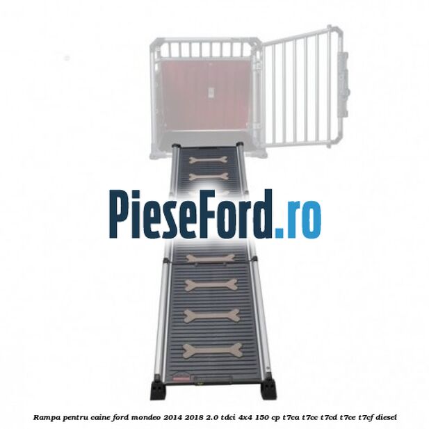 Rampa pentru caine Ford Mondeo 2014-2018 2.0 TDCi 4x4 150 cp Rampa pentru caine Ford Mondeo 2014-2018 2.0 TDCi 4x4 150 cp T7CA, T7CC, T7CD, T7CE, T7CF diesel