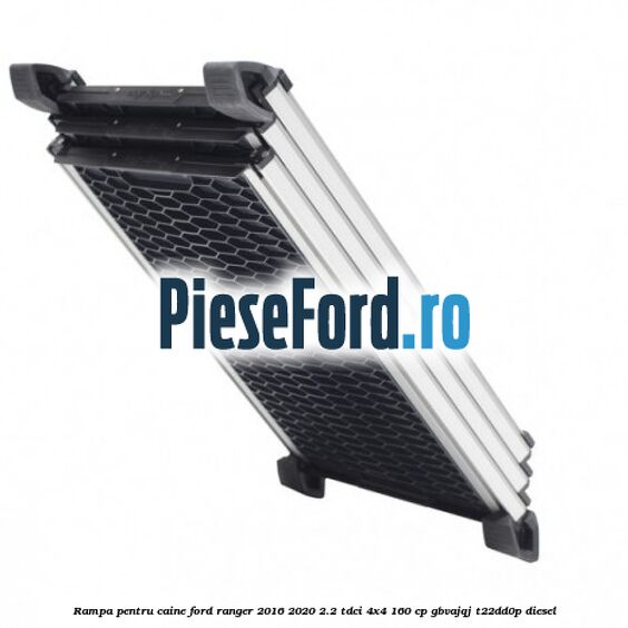 Rampa pentru caine Ford Ranger 2016-2020 2.2 TDCi 4x4 160 cp GBVAJQJ, T22DD0P diesel