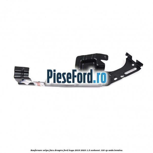 Ranforsare aripa fata dreapta Ford Kuga 2019-2023 1.5 EcoBoost 120 cp UNDA benzina