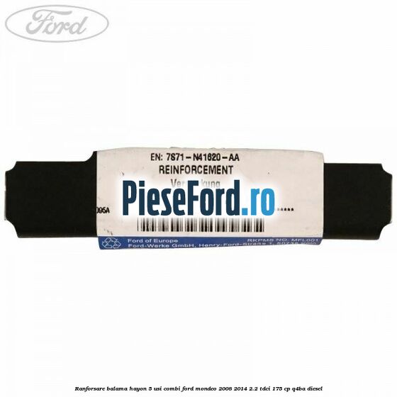 Ranforsare balama hayon 5 usi combi Ford Mondeo 2008-2014 2.2 TDCi 175 cp Q4BA diesel
