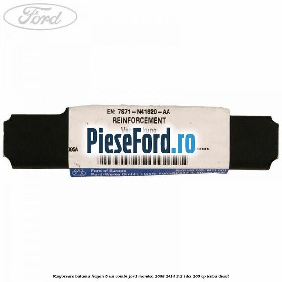 Ranforsare balama hayon 5 usi combi Ford Mondeo 2008-2014 2.2 TDCi 200 cp KNBA diesel