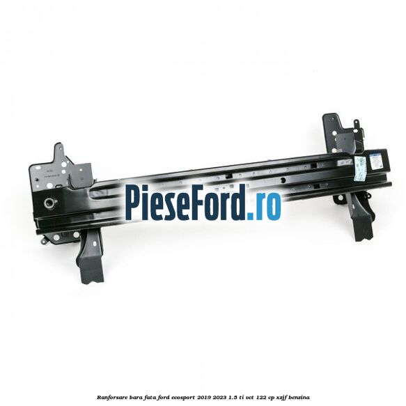 Ranforsare bara fata Ford EcoSport 2019-2023 1.5 Ti-VCT 122 cp XZJF benzina