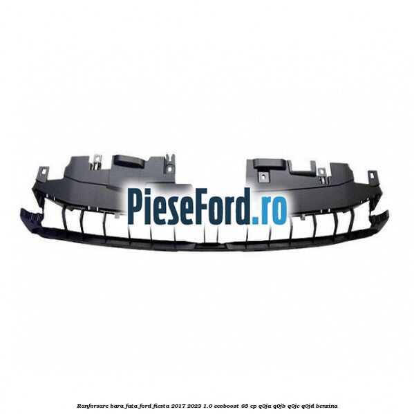 Ranforsare bara fata Ford Fiesta 2017-2023 1.0 EcoBoost 85 cp Q0JA, Q0JB, Q0JC, Q0JD benzina