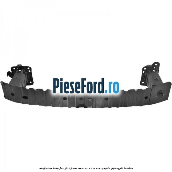 Ranforsare bara fata Ford Focus 2008-2011 1.8 125 cp Q7DA, QQDA, QQDB benzina