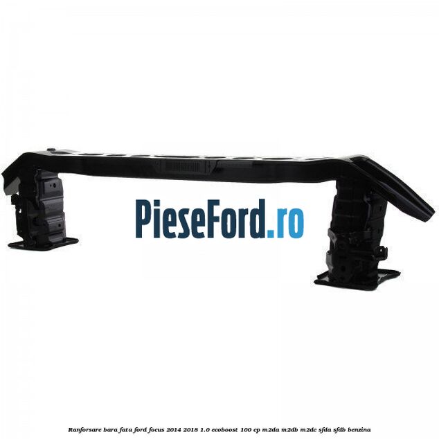 Ranforsare bara fata Ford Focus 2014-2018 1.0 EcoBoost 100 cp