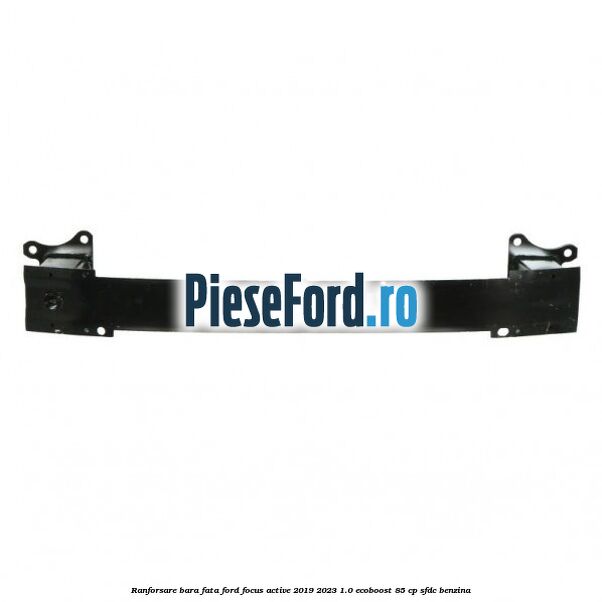 Ranforsare bara fata Ford Focus Active 2019-2023 1.0 EcoBoost 85 cp SFDC benzina