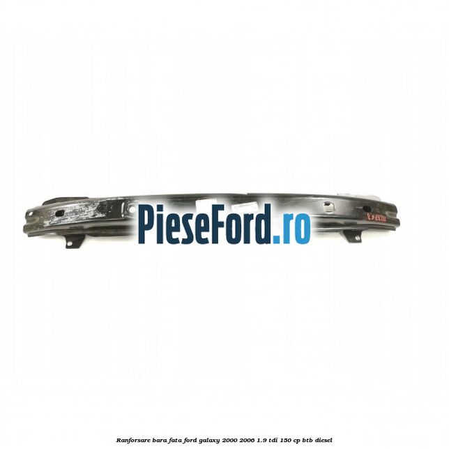 Ranforsare bara fata Ford Galaxy 2000-2006 1.9 TDI 150 cp BTB diesel