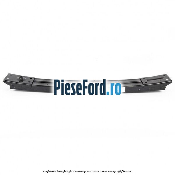 Ranforsare bara fata Ford Mustang 2015-2018 5.0 V8 418 cp MF8F benzina