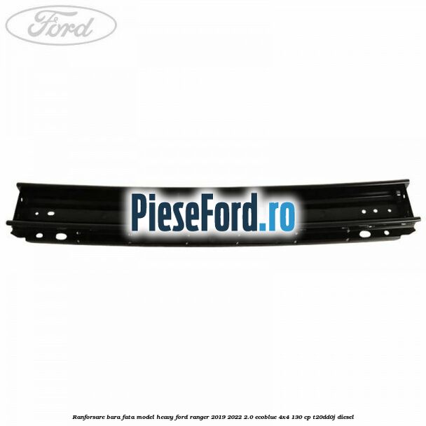 Ranforsare bara fata model heavy Ford Ranger 2019-2022 2.0 EcoBlue 4x4 130 cp T20DD0J diesel