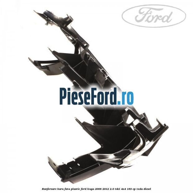 Ranforsare bara fata plastic Ford Kuga 2008-2012 2.0 TDCI 4x4 163 cp TXDA diesel