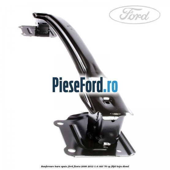 Ranforsare bara spate Ford Fiesta 2008-2012 1.4 TDCi 70 cp