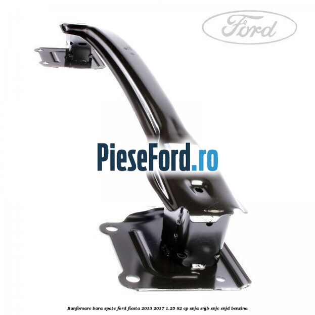 Ranforsare bara spate Ford Fiesta 2013-2017 1.25 82 cp