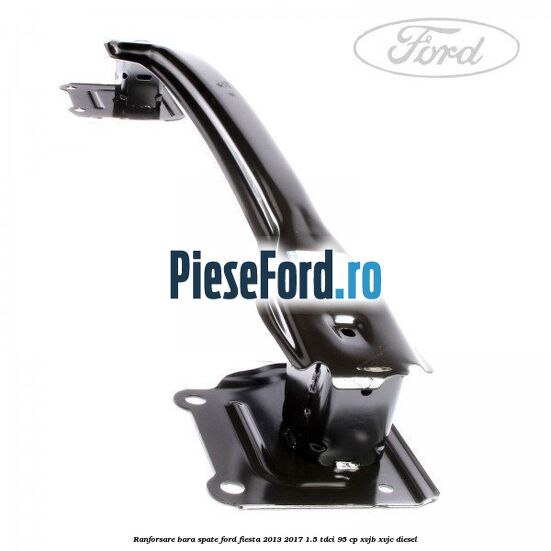 Ranforsare bara spate Ford Fiesta 2013-2017 1.5 TDCi 95 cp