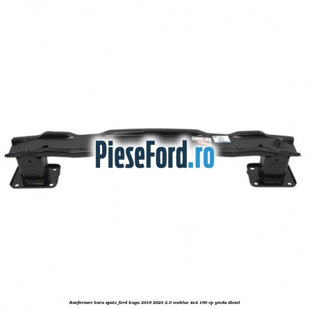Ranforsare bara spate Ford Kuga 2019-2023 2.0 EcoBlue 4x4 190 cp YMDA diesel