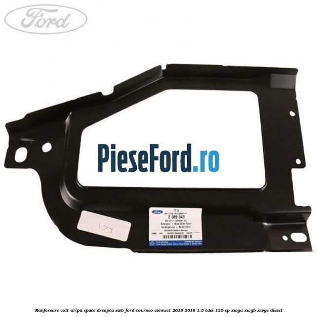 Ranforsare colt aripa spate dreapta SWB Ford Tourneo Connect 2013-2018 1.5 TDCi 120 cp XWGA, XWGB, XWGC diesel