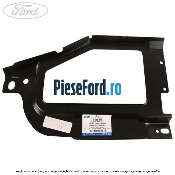 Ranforsare colt aripa spate dreapta SWB Ford Transit Connect 2013-2018 1.0 EcoBoost 100 cp B3GA, M2GA, M2GB benzina