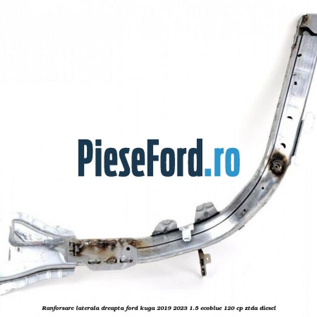 Ranforsare laterala dreapta Ford Kuga 2019-2023 1.5 EcoBlue 120 cp ZTDA diesel