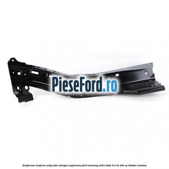 Ranforsare lonjeron aripa fata dreapta superioara Ford Mustang 2018-2022 5.0 V8 450 cp 50SDEM benzina