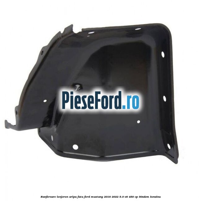 Ranforsare lonjeron aripa fata Ford Mustang 2018-2022 5.0 V8 450 cp 50SDEM benzina