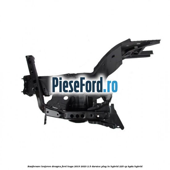 Ranforsare lonjeron dreapta Ford Kuga 2019-2023 2.5 Duratec Plug-in-Hybrid 225 cp Ranforsare lonjeron dreapta Ford Kuga 2019-2023 2.5 Duratec Plug-in-Hybrid 225 cp BGDA hybrid