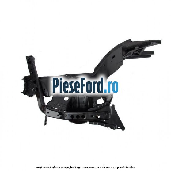 Ranforsare lonjeron stanga Ford Kuga 2019-2023 1.5 EcoBoost 120 cp UNDA benzina