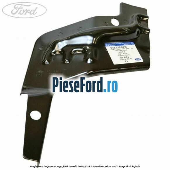 Ranforsare lonjeron stanga Ford Transit 2019-2023 2.0 EcoBlue mHEV RWD 130 cp BKRB Hybrid
