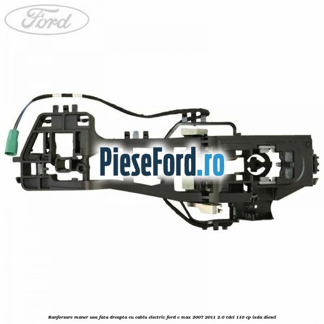 Ranforsare maner usa fata dreapta cu cablu electric Ford C-Max 2007-2011 2.0 TDCi 110 cp IXDA diesel