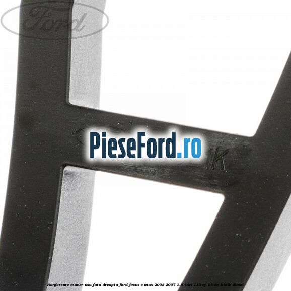 Ranforsare maner usa fata dreapta Ford Focus C-Max 2003-2007 1.8 TDCi 115 cp KKDA, KKDB diesel