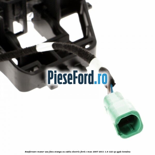 Ranforsare maner usa fata stanga cu cablu electric Ford C-Max 2007-2011 1.8 122 cp QQDC benzina