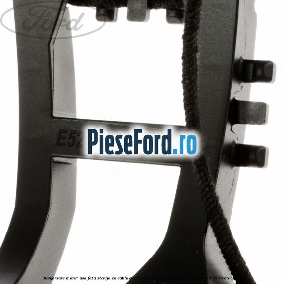 Ranforsare maner usa fata stanga cu cablu electric Ford Focus 2004-2007 1.8 TDCi 115 cp KKDA diesel