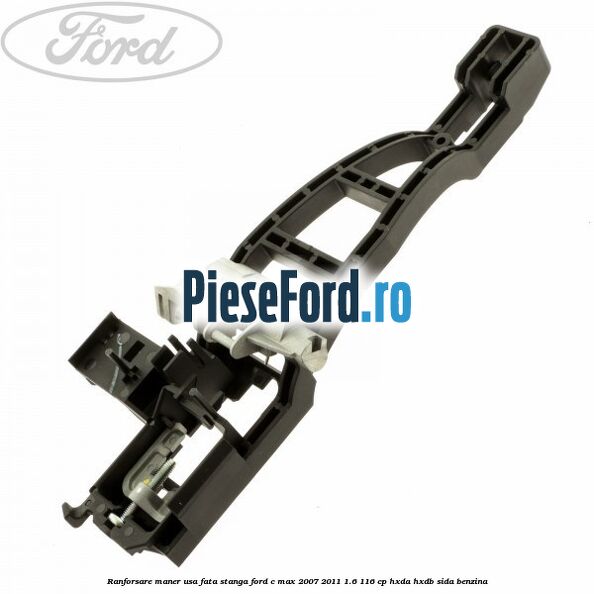 Ranforsare maner usa fata stanga Ford C-Max 2007-2011 1.6 116 cp HXDA, HXDB, SIDA benzina