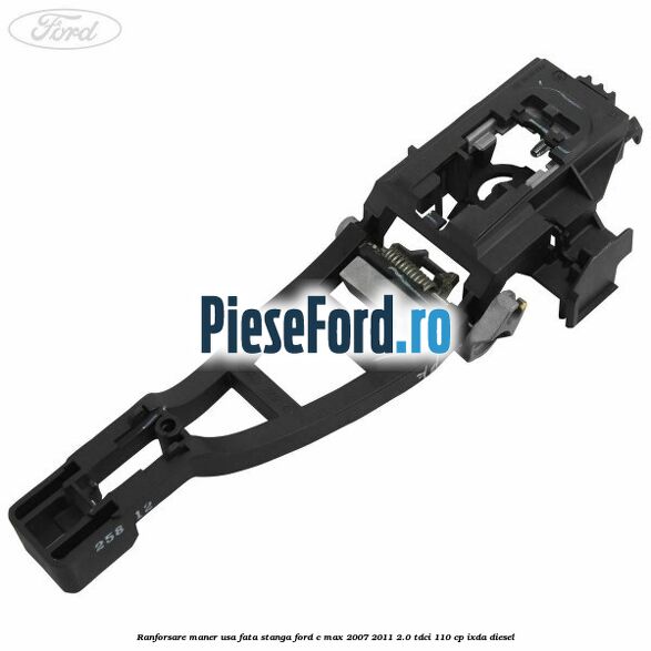 Ranforsare maner usa fata stanga Ford C-Max 2007-2011 2.0 TDCi 110 cp IXDA diesel