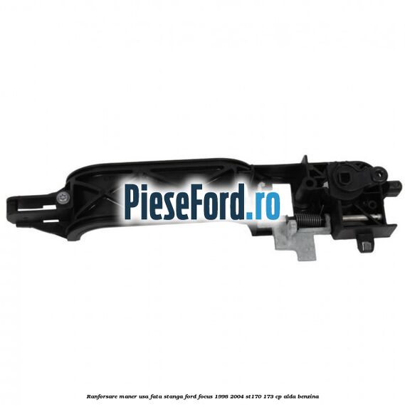 Ranforsare maner usa fata stanga Ford Focus 1998-2004 ST170 173 cp ALDA benzina
