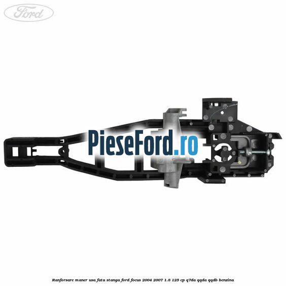 Ranforsare maner usa fata stanga Ford Focus 2004-2007 1.8 125 cp Q7DA, QQDA, QQDB benzina