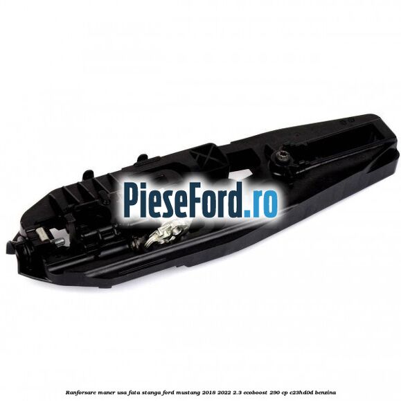 Ranforsare maner usa fata stanga Ford Mustang 2018-2022 2.3 EcoBoost 290 cp C23HD0D benzina