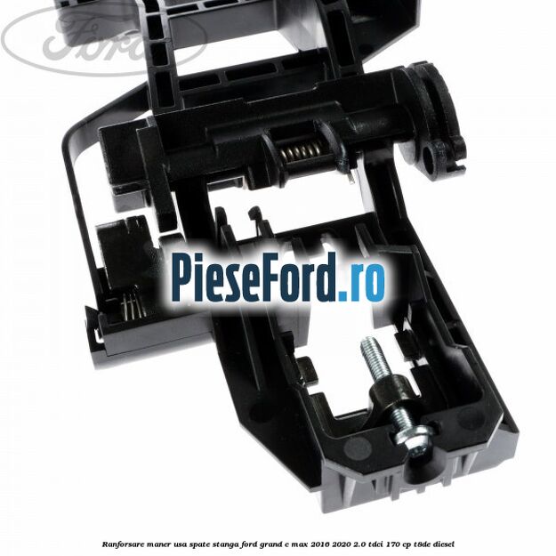 Ranforsare maner usa spate stanga Ford Grand C-Max 2016-2020 2.0 TDCi 170 cp T8DE diesel