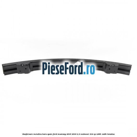 Ranforsare metalica bara spate Ford Mustang 2015-2018 2.3 EcoBoost 314 cp N38H, N48H benzina