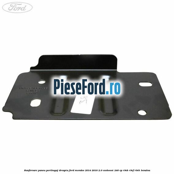 Ranforsare panou portbagaj dreapta Ford Mondeo 2014-2018 2.0 EcoBoost 240 cp R9CB, R9CF, R9CH benzina