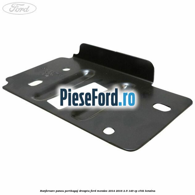 Ranforsare panou portbagaj dreapta Ford Mondeo 2014-2018 2.5 149 cp S7CB benzina