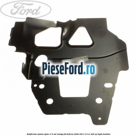Ranforsare panou spate 3/5 usi stanga Ford Focus 2008-2011 2.5 ST 225 cp HYDA benzina